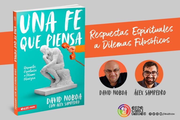 «Una fe que piensa», de editorial e625, una herramienta para fortalecer las convicciones bíblicas de las nuevas generaciones